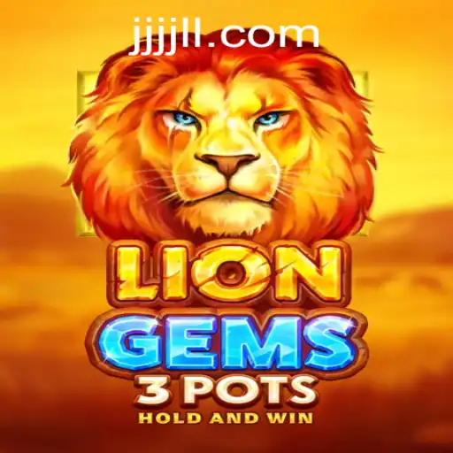 Experience the Thrill of LionGems3pots and Discover the Exciting World of JJJJL.COM